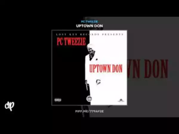 Uptown Don BY PC Tweezie